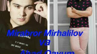 Mirabror Mirxalilov ft Ahad Qayum - Do'st [ music version ]