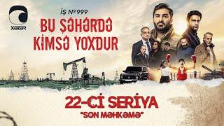 Bu Şəhərdə Kimsə Yoxdur - "Son məhkəmə"  (22-ci seriya)