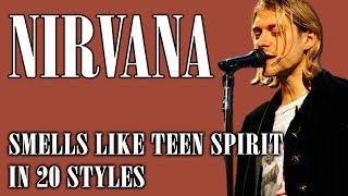 Smells Like Teen Spirit in 20 Styles