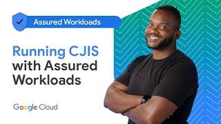 Assured Workloads for Criminal Justice Information Services