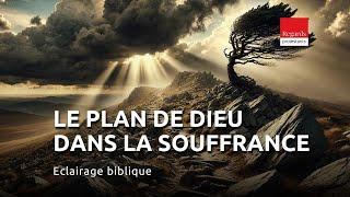 Le plan de Dieu dans la souffrance. Esaïe 53 10 11