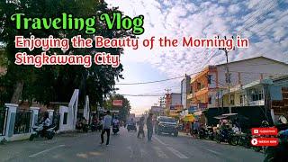 Traveling Vlog, Enjoying the Beauty of the Morning in Singkawang City