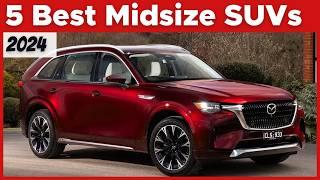 5 Best Midsize SUVs In 2024 You Won’t Regret Buying