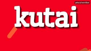 KUTAI - HOW TO PRONOUNCE KUTAI? #kutai