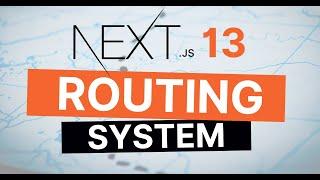 NextJs 13 new routing system explained