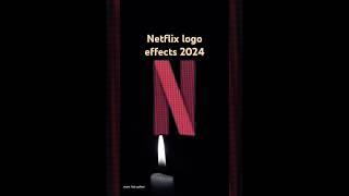 Netflix logo 2024 Effects  #shorts #netflix