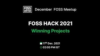 December FOSS Meetup | FOSS Hack 2021 Winning Projects | FOSS United