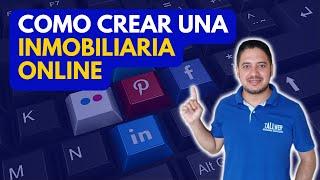 Como crear una INMOBILIARIA ONLINE (Inmobiliaria Virtual)