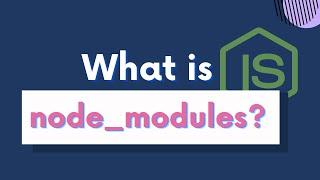 What is node_modules? Completely *EXPLAINED*