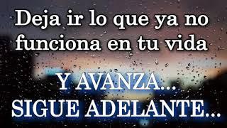 ️ "DEJA IR... Suelta lo que NO FUNCIONA EN TU VIDA y AVANZA, CONTINÚA...️️ SIGUE ADELANTE"