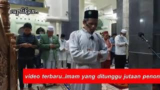 VIDEO TERBARU .jutaan umat menunggu VIDEO nya. Suara serak. imam ustadz MUHAMMADONG.sag