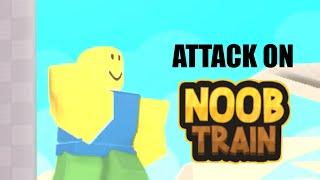 Attack On Noob Train