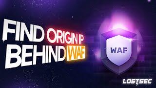 Mastering Origin IP Discovery Behind WAF | 11+ method