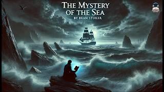 The Mystery of the Sea ️‍️ | Bram Stoker's Thrilling Adventure
