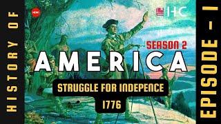 History of America | Season 2 | Episode 1 | Struggle for Independence 1776 | World History