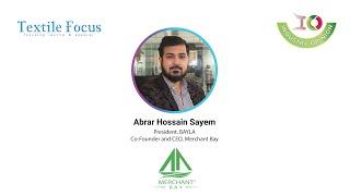 Challenges & Opportunities in 2022 | Abrar Hossain Sayem | BAYLA & Merchant Bay | Textile Focus