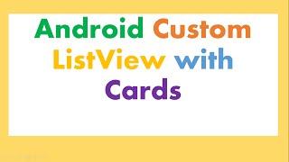 Android ListView Adapter : Custom CardViews,Images,Text and OnClick