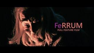 Ferrum - Full Feature Film