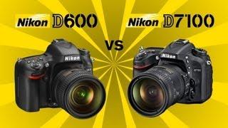 Nikon D7100 vs Nikon D600