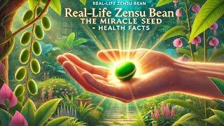 What are the real-life health benefits of Zensu beans, The miracle seed