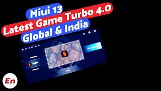 Latest & NEW Game Turbo 4.0 Available for Miui 13 Global & India Devices; Xiaomi, Redmi & Poco