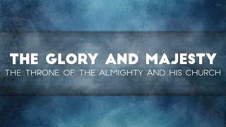 The Glory & Majesty: the Presence of the Almighty (01)