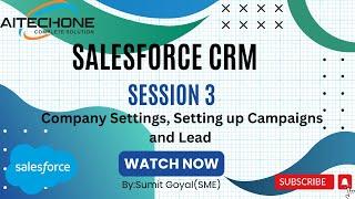 Salesforce Admin Tutorial Session 3: Customizing Company Settings, Setting up Campaign and Leads