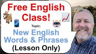 Let's Learn English! Topic: New English Words and Phrases  (Lesson Only)