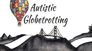 Autistic Globetrotting- Traveling with Autism