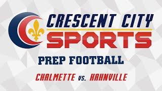 Crescent City Sports Prep Football - Chalmette vs. Hahnville