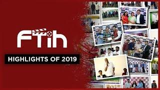 FTIH FILM SCHOOL HIGHLIGHTS 2019 || FTIH