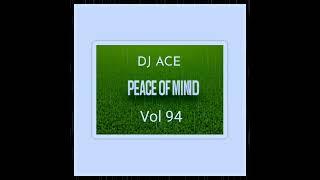 SLOW JAM MIX 2024 | 1ST SEPTEMBER | PEACE OF MIND VOL 94 | DJ Ace ️