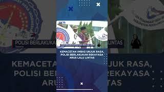 Kemacetan Imbas Unjuk Rasa, Polisi Berlakukan Rekayasa Arus Lalu Lintas