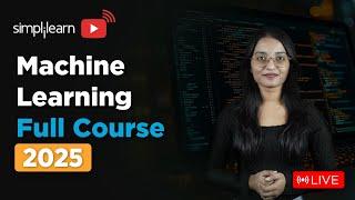 Machine Learning Full Course 2025 | Machine Learning Tutorial For Beginners | Simplilearn