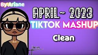 TIKTOK MASHUP APRIL~2023 CLEAN