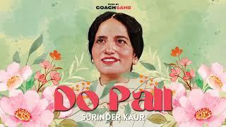 DO PALL - SURINDER KAUR X COACHSAHB