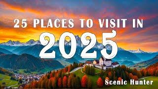 25 Best Places To Visit In 2025 | Travel Guide 2025