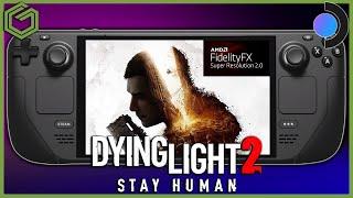 Steam Deck - Dying Light 2 AMD FSR 2.0 Update Is Awesome!!