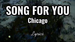 SONG FOR YOU - CHICAGO (Lyrics)