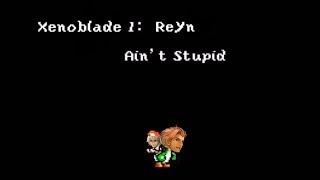 Reyn Ain't Stupid