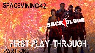 Space Viking Productions Presents: Back 4 Blood Playthrough Part1 FEAT:LowActionGamers