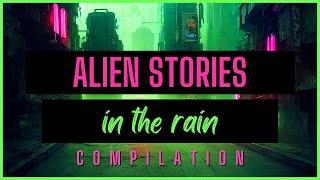 3.5 HOURS of TRUE Alien and UFO Stories in the Rain | COMP | @RavenReads