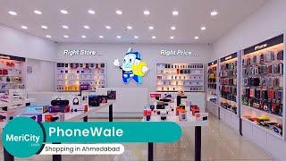 PhoneWale Ahmedabad | Mobile Phones and Accessories Store | Top Mobile Brands Collections | MeriCity