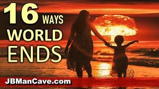 PROPHECY END of the WORLD 16 Ways END TIMES Second Coming to UFOs to Nuclear War JBManCave.com