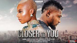 CLOSER TO YOU - A MAURICE SAM FILM FEATURING NANCY ISIME - 2025 NOLLYWOOD NIGERIAN MOVIE