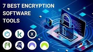 7 Best Encryption Software Tools 2024 (Business & Personal Use)