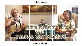 BEREKET VE PARA ENERJİSİ | Çağla Yüksel | Bihin Edige