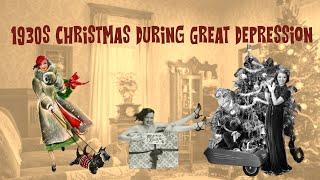 1930s & Christmas During The Great Depression