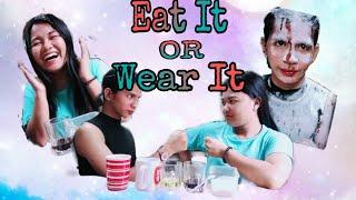EAT OR WEAR IT