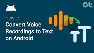 How to Convert Voice Recordings to Text on Android Phones | Turn Voice Recordings Into Text!